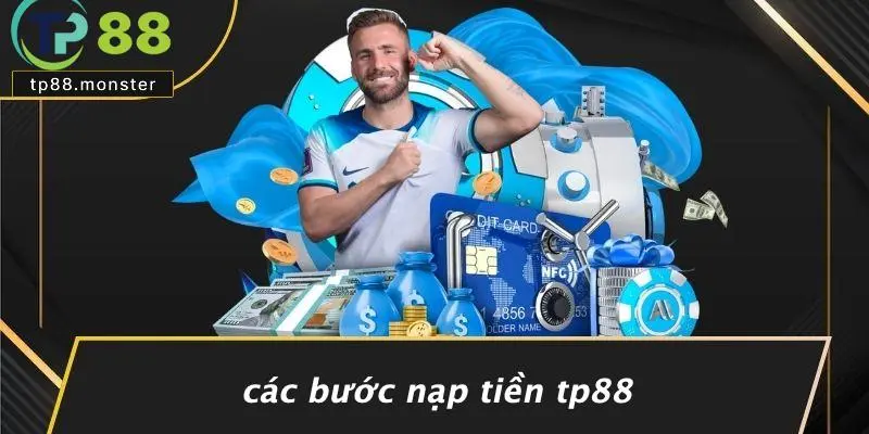 Các Bước Nạp Tiền TP88