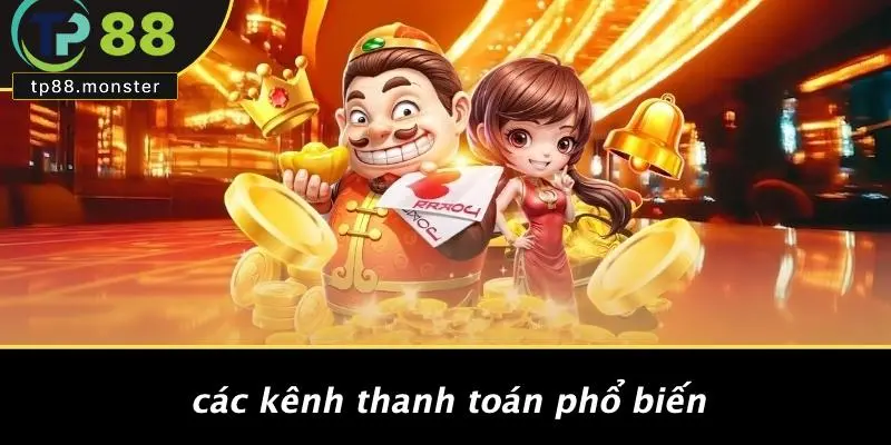 Các Kênh Thanh Toán Phổ Biến