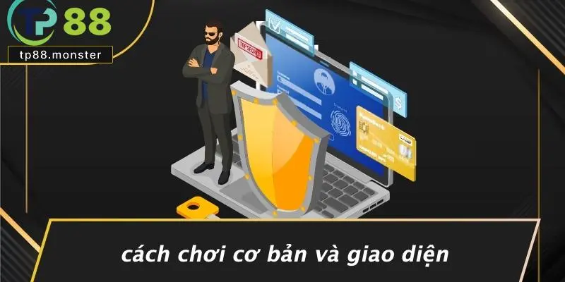 Cách Chơi Cơ Bản Và Giao Diện