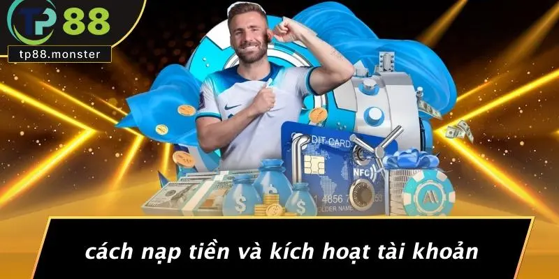 Cách Nạp Tiền Và Kích Hoạt Tài Khoản
