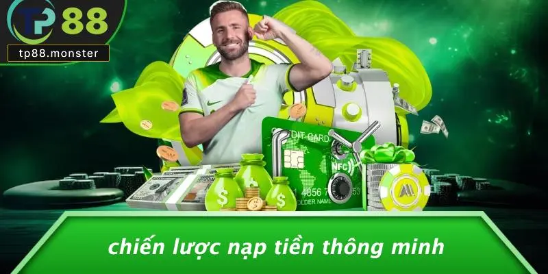 Chiến Lược Nạp Tiền Thông Minh