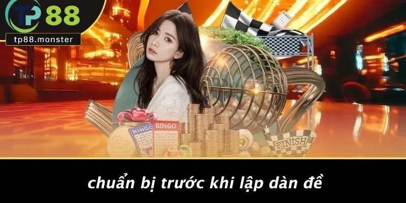 Cách Tạo Dàn Đề Chuẩn Xác – Tối Ưu Tỷ Lệ Trúng Lô Đề 2025 1 Chuẩn Bị Trước Khi Lập Dàn Đề