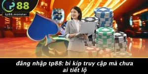 ĐĂNG NHẬP TP88: BÍ KÍP TRUY CẬP MÀ CHƯA AI TIẾT LỘ