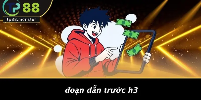 Đoạn Dẫn Trước H3