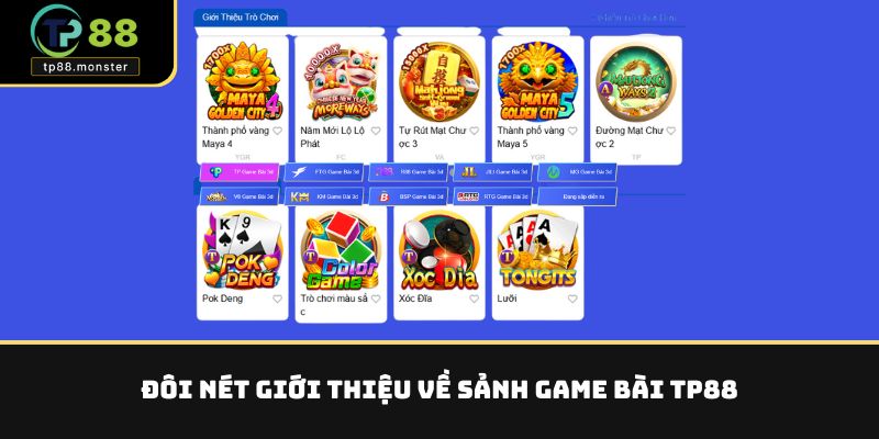 Đôi nét giới thiệu về sảnh game bài TP88