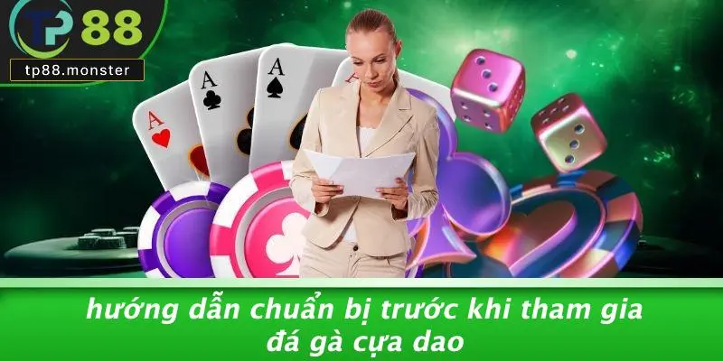 Đá Gà Cựa Dao: Hé Lộ Bí Kíp Chơi Và Cược Từ Chuyên Gia 2 Hướng Dẫn Chuẩn Bị Trước Khi Tham Gia Đá Gà Cựa Dao