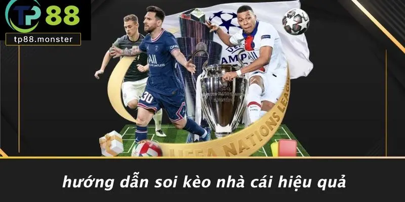 Hướng Dẫn Soi Kèo Nhà Cái Hiệu Quả