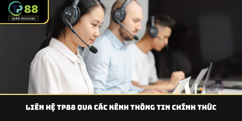 Liên Hệ TP88 – Kết Nối Nhanh Với Đội Ngũ Hỗ Trợ Uy Tín 2 Liên hệ TP88 qua các kênh thông tin chính thức