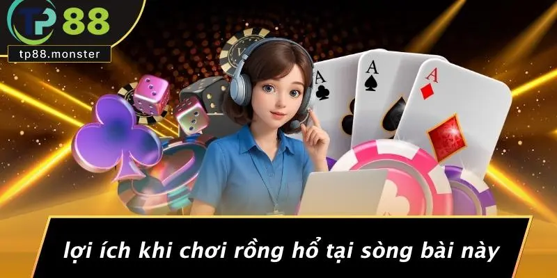 Lợi Ích Khi Chơi Rồng Hổ Tại Sòng Bài Này