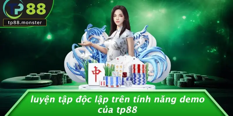 Luyện Tập Độc Lập Trên Tính Năng Demo Của TP88