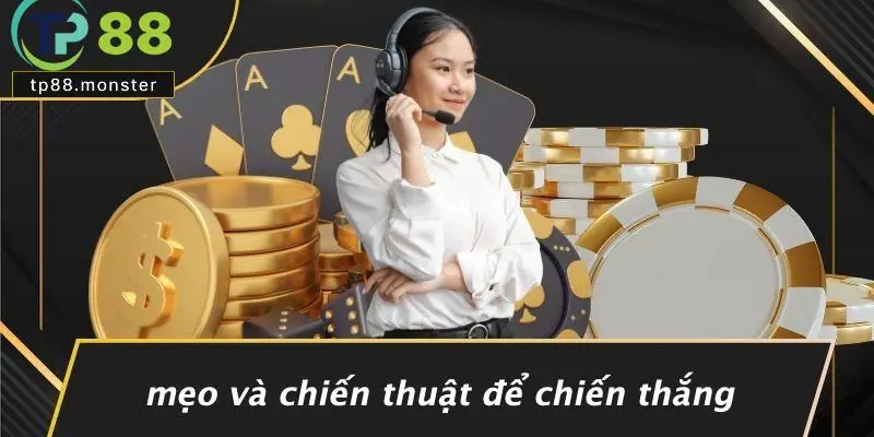 Mẹo Và Chiến Thuật Để Chiến Thắng