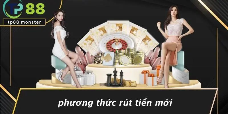 Phương Thức Rút Tiền Mới