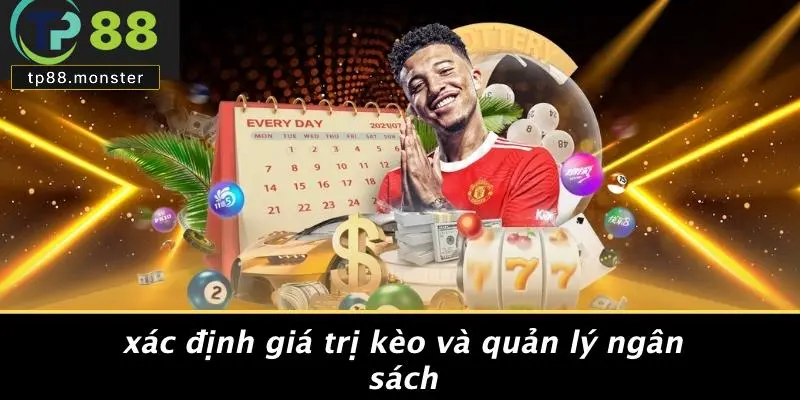 Xác Định Giá Trị Kèo Và Quản Lý Ngân Sách