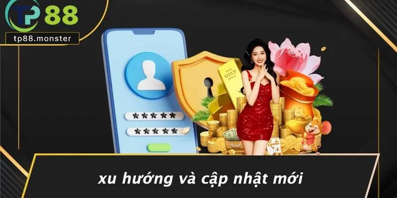 Xu Hướng Và Cập Nhật Mới