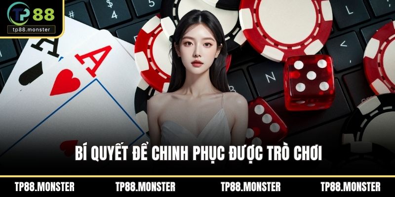 Bí quyết để chinh phục được trò chơi