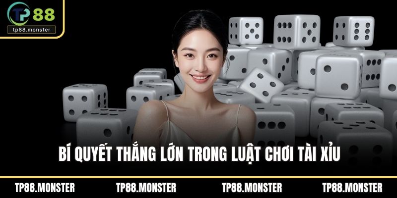 Luật Chơi Tài Xỉu – Bí Quyết Nắm Trọn Cơ Hội Thắng Lớn 2025 2 Bí quyết thắng lớn trong luật chơi tài xỉu