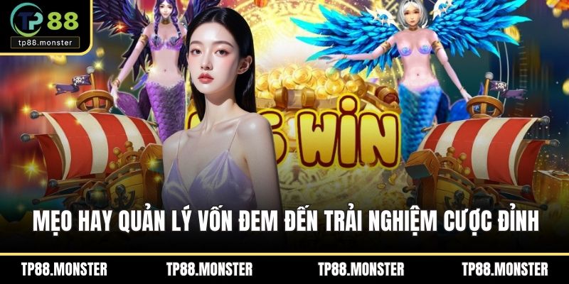 Mẹo hay quản lý vốn đem đến trải nghiệm cược đỉnh