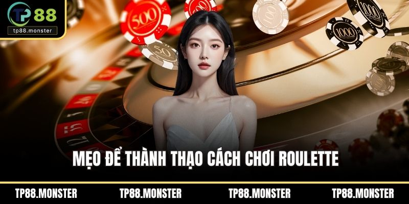Cách Chơi Roulette – Bí Quyết Để Làm Chủ Từng Vòng Quay 3 Mẹo để thành thạo cách chơi roulette