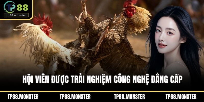 Hội viên được trải nghiệm công nghệ đẳng cấp