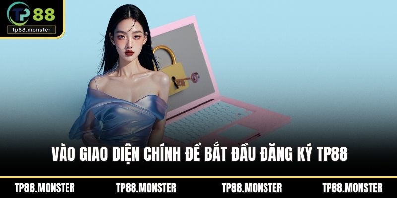 Vào giao diện chính để bắt đầu đăng ký TP88