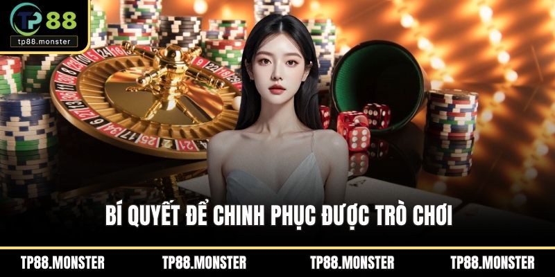 Bí quyết để chinh phục được trò chơi