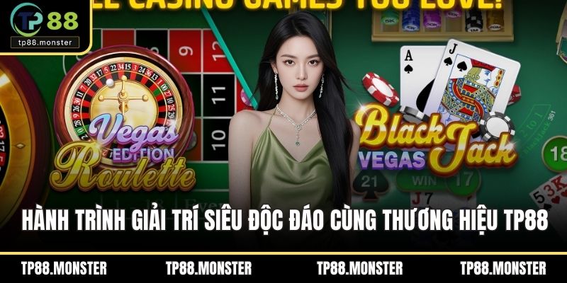 Hành trình giải trí siêu độc đáo cùng thương hiệu TP88
