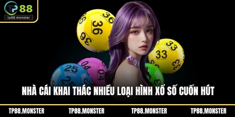 Nhà cái khai thác nhiều loại hình xổ số cuốn hút